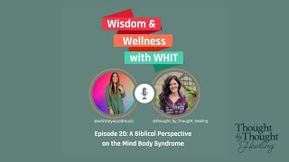 "There is a Way Out" - A God centered mind-body conversation w/ Whitney Wood