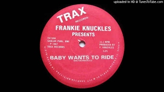 A1 Frankie Knuckles - Baby Wants To Ride