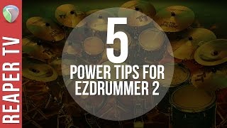 5 Power Tips for EZDrummer 2