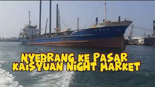 Nyebrang ke Pasar Kaisyuan Night Market