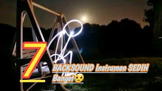 7 Kumpulan backsound instrumen SEDIH BANGET😥 Aman Untuk digunakan Video