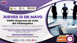 FORO: EMPRESAS DE ÉXITO DEL ITSZONGOLICA