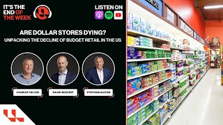 Are Dollar Stores Dying? Unpacking the Decline of Budget Retail in the US | It's the End of the Week