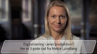 3 Gode råd til digitalisering i produktionsvirksomhed - Mette Lundberg