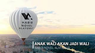 ANAK WALI AKAN JADI WALI; Habib Novel Alaydrus