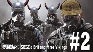 Rainbow Six Siege: A Brit and 3 Vikings Part 2