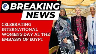 Celebrating International Women's Day at the Embassy of Egypt: ASAA Commemorates Women's Rights