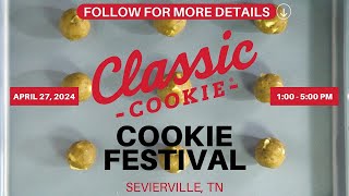 Classic Cookie's Annual Classic Cookie Festival - Celebrating Our 40th Anniversary - April 2024