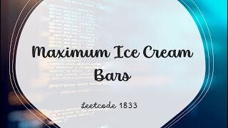 Maximum Icecream Bars | LeetCode 1833 | Java