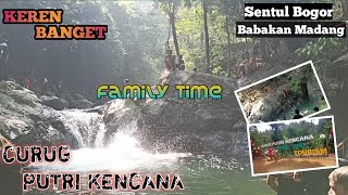 Curug Putri Kencana | Family Time