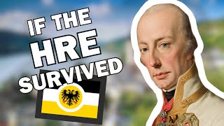 What if the Holy Roman Empire Survived?