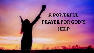 A PRAYER FOR GOD's HELP IN HARD TIMES [ PRAYER FOR GOD'S HELP  #TRUSTINGOD #PRAYERFORTRUSTINGFOD