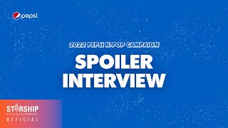 [SPOILER INTERVIEW] 'OHMYGIRL' X 'IVE' X 'CRAVITY ' - 2022 PEPSI X STARSHIP K-POP CAMPAIGN