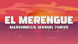 Marshmello, Manuel Turizo - El Merengue (Letra/Lyrics)