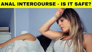 The Hidden Dangers of Anal Intercourse - The Downside Of Anal Intercourse| Major Risks