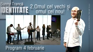 Sunny Trancă | IDENTITATE 2. Omul cel vechi și omul cel nou! | PROGRAM | 4 feb2024 |Sfânta Treime CJ