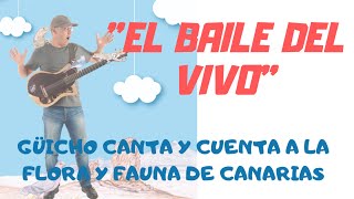 EL BAILE DEL VIVO por Güicho Estévez 🍀🍀 CANTA Y CUENTA A LA FLORA 🌳 Y FAUNA 🐞 DE CANARIAS 🇮🇨