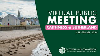 Caithness & Sutherland Virtual Public Meeting - Monday 2 September 2024