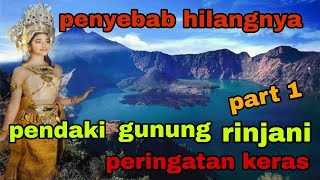 Penyebab Hilangnya Pendaki Gunung Rinjani , Ingat Peringatan Keraas