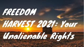 FREEDOM HARVEST 2021: Know Your Unalienable Rights