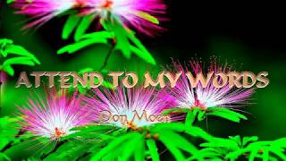 ATTEND TO MY WORDS (With Lyrics) : Don Moen