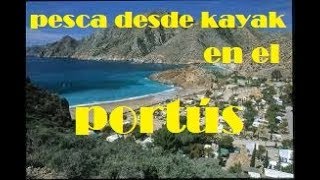 pesca en el portús desde kayak