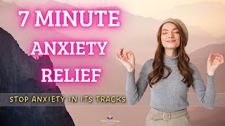 END YOUR ANXIETY with This 7 Minute Meditation