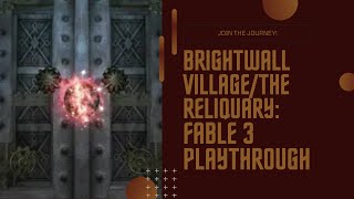 Brightwall Village/The Reliquary | Fable 3 Playthrough | Part 3