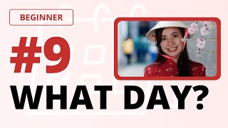 Podcast 9: What day is today? -  Hôm nay là thứ mấy? | Learn Vietnamese With SVFF