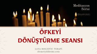 Öfkeyi Dönüştürme Seansı - Derin Meditasyon | Demet Yıldırım