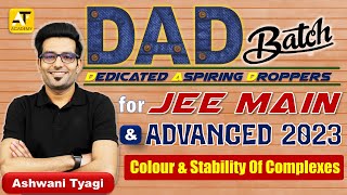 Colour & Stability Of Coordination Compounds|DAD-JEE|Pakka Selection Hoga|JEE-23|Ashwani Tyagi