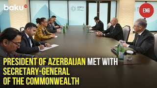 President Ilham Aliyev met with Secretary-General of the Commonwealth Patricia Janet Scotland