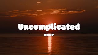 RØRY - Uncomplicated (lyrics)