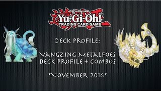 YangZing Metalfoes Tournament Deck Profile - Strong Combos and Negations - November 2016