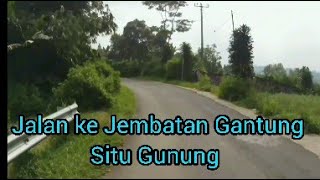 Perjalanan Menuju || Jembatan Gantung Situ Gunung Sukabumi ||