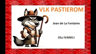 Jean de La Fontaine - VLK PASTIEROM (audio rozprávka, bájka, pohádka)