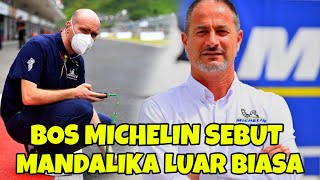 BOS MICHELIN SEBUT SIRKUIT MANDALIKA LUAR BIASA | MOTOGP HARI INI