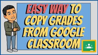 Easy Way to Copy All Grades from Google Classroom