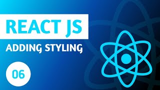 BELAJAR REACT JS #6 - ADDING STYLING