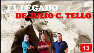 El legado de Julio C. Tello. T2E13