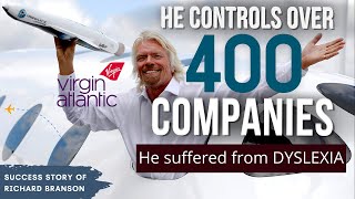 The Success Story of Richard Branson - The school dropout who controls over 400 companies Worldwide