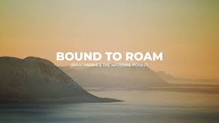 "Bound to Roam" Ryan Harris & The National Forest (Official Lyric Video)