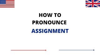 How To Pronounce ASSIGNMENT In English | ASSIGNMENT Pronunciation | How To Say ASSIGNMENT