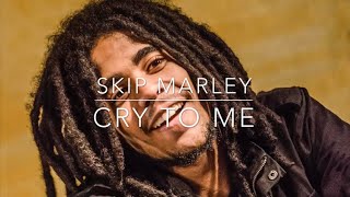 Skip Marley - Cry To Me (432hz)