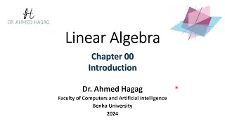 Linear Algebra – Ch00 – Intro  الجبر الخطي - مقدمة