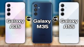 Samsung Galaxy A35 Vs Samsung Galaxy M35 Vs Samsung Galaxy A55 | Full Comparison ⚡ Which One Is Best