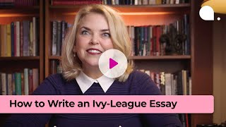 How to Write Ivy-League Essays