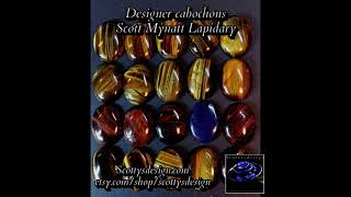 Designer cabochons
Scott Mynatt Lapidary