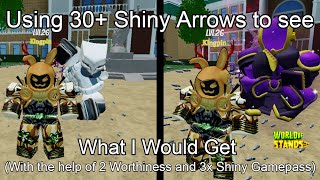 What 30+ Shiny Arrows Gave Me (World of Stands)