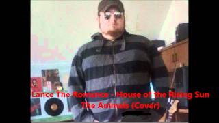 House of the Rising Sun (The Animals cover) sung by DJ Lance The Romance